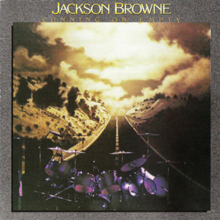 JACKSON BROWNE - RUNNING ON EMPTY