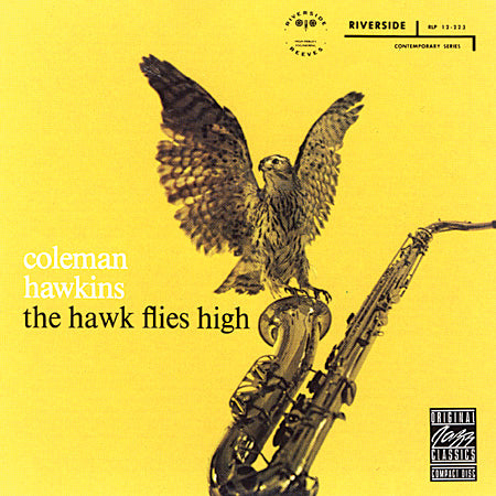 COLEMAN HAWKINS  - THE HAWK FLIES HIGH