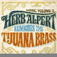 HERB ALPERTS TIJUANA BRASS - REIMAGINES VOL 3