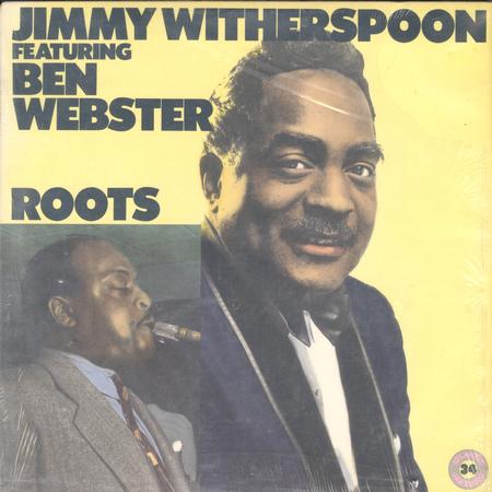 JIMMY WITHERSPOON FEATURING BEN WEBSTER - ROOTS