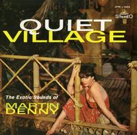 MARTIN DENNY - QUIET VILLAGE