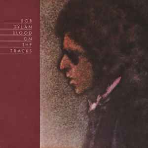 BOB DYLAN - BLOOD ON THE TRACKS
