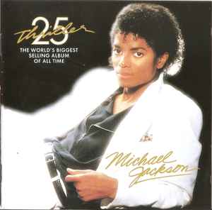 MICHAEL JACKSON - THRILLER 25TH ANNIVERSARY EDITION