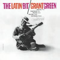 GRANT GREEN - THE LATIN BIT